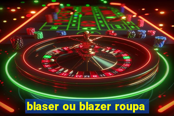 blaser ou blazer roupa