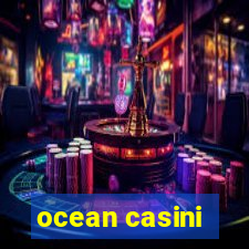 ocean casini