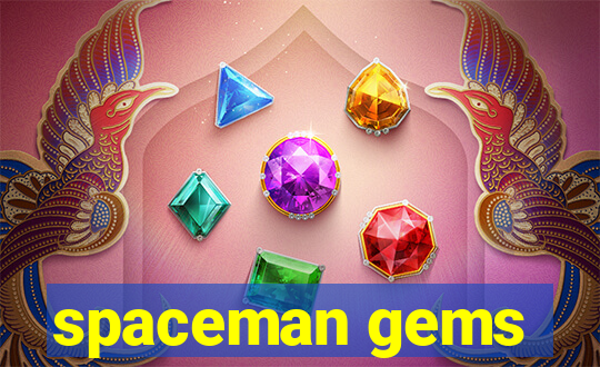 spaceman gems