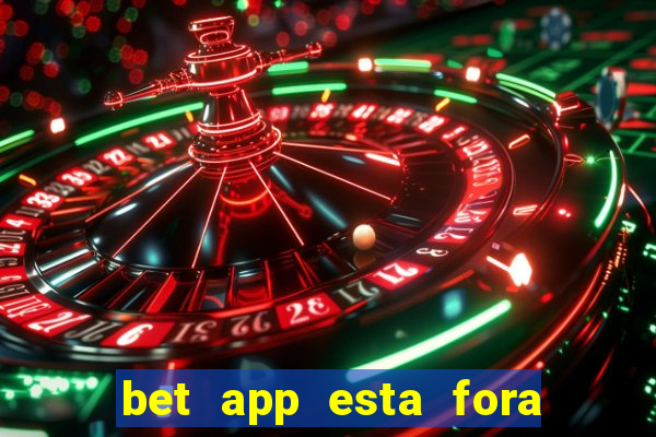 bet app esta fora do ar