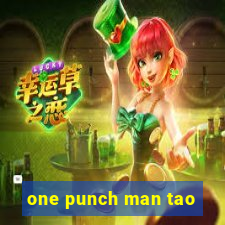 one punch man tao