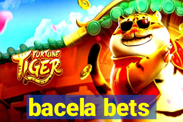 bacela bets