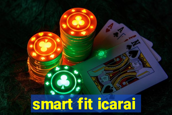 smart fit icarai