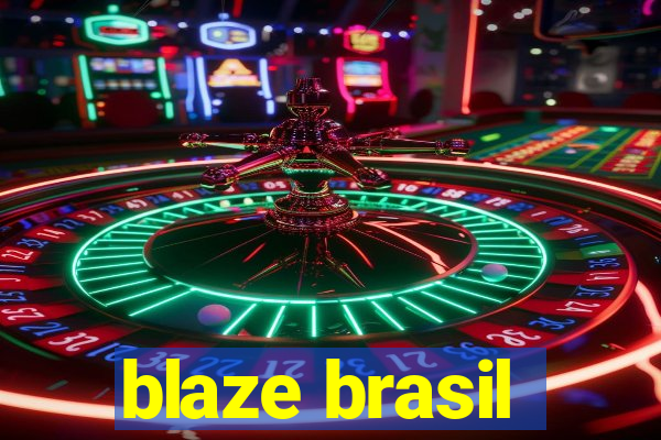 blaze brasil