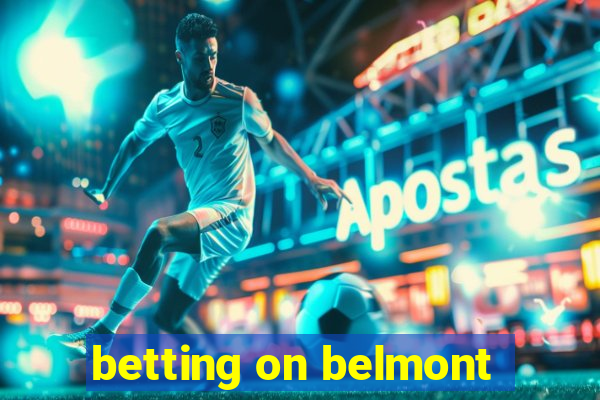 betting on belmont