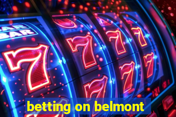 betting on belmont