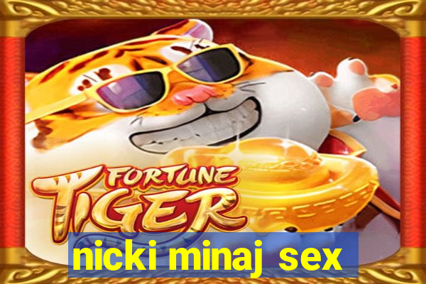 nicki minaj sex