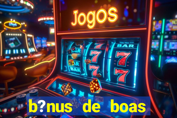 b?nus de boas vindas sem depósito