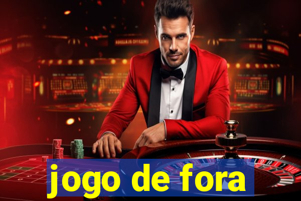 jogo de fora