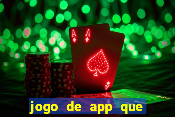 jogo de app que ganha dinheiro