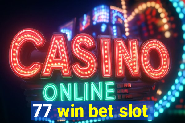 77 win bet slot