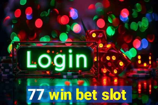 77 win bet slot