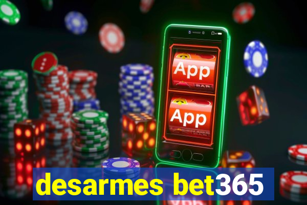 desarmes bet365