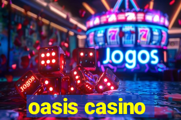 oasis casino