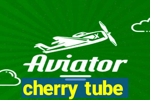 cherry tube