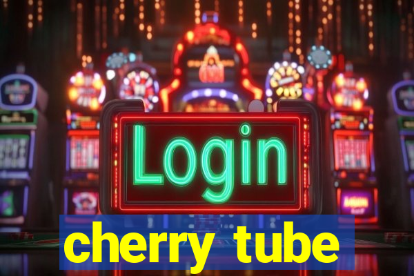 cherry tube