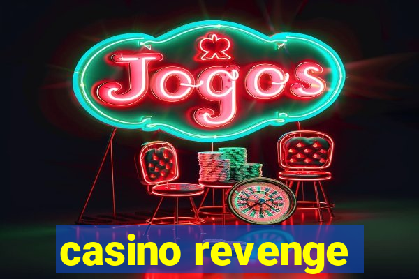 casino revenge