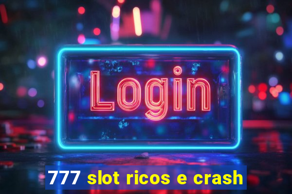 777 slot ricos e crash