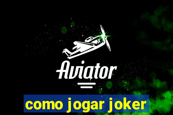 como jogar joker