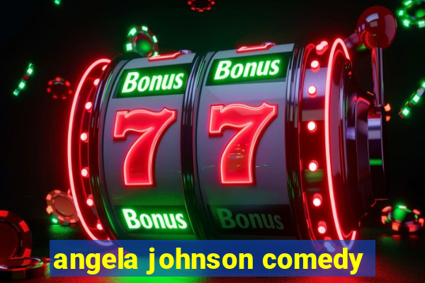 angela johnson comedy