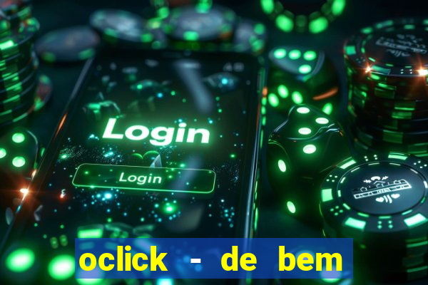 oclick - de bem com a vida resultado do jogo do bicho