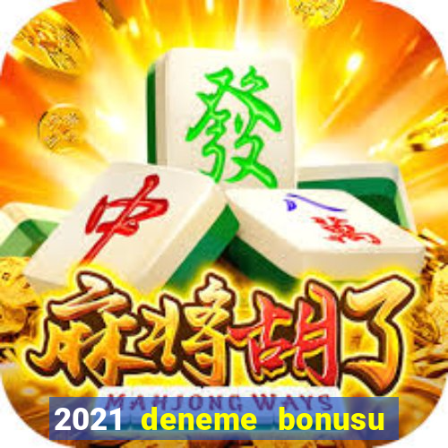 2021 deneme bonusu veren casino siteleri