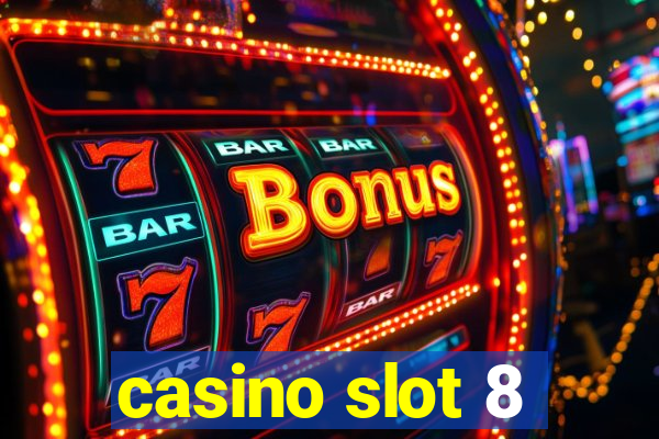 casino slot 8