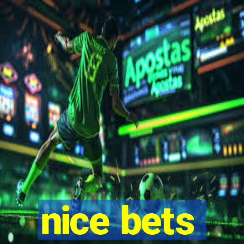 nice bets