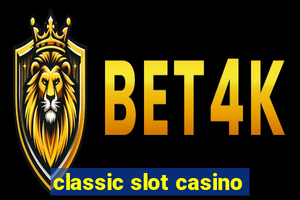 classic slot casino