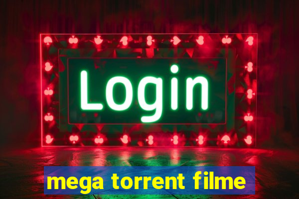 mega torrent filme