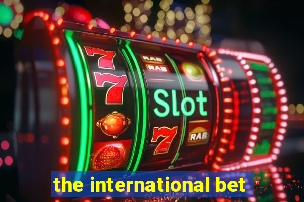 the international bet