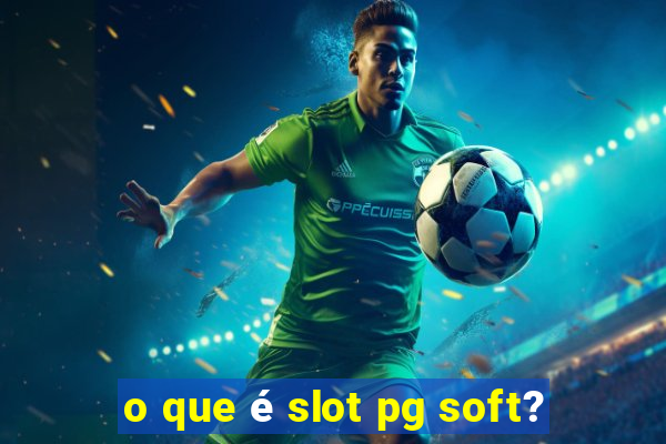 o que é slot pg soft?