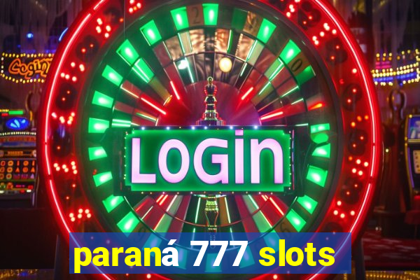 paraná 777 slots