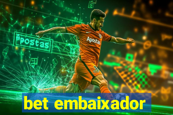 bet embaixador