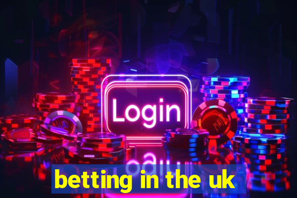 betting in the uk