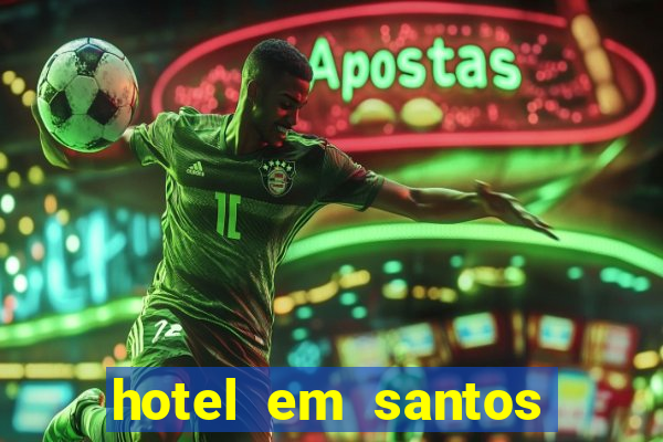 hotel em santos perto da vila belmiro