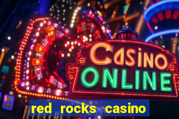 red rocks casino and resort