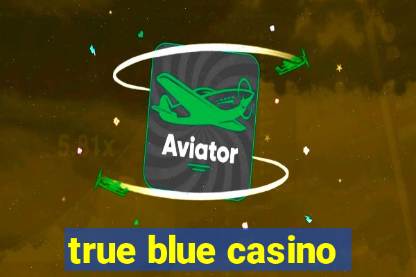 true blue casino