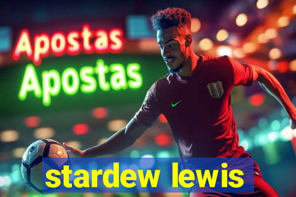 stardew lewis