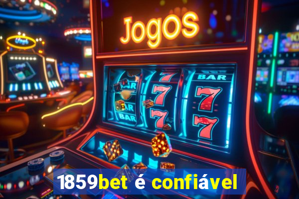 1859bet é confiável