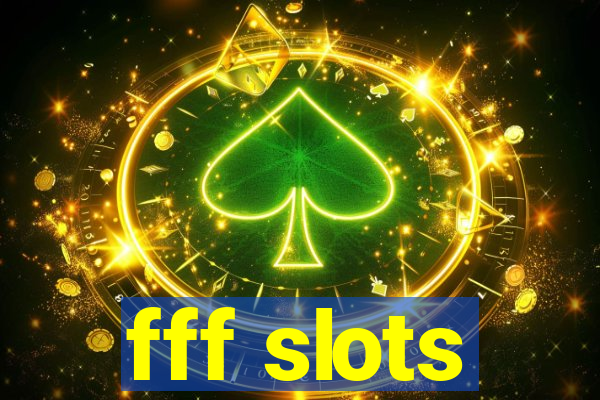 fff slots