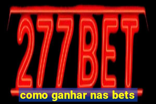 como ganhar nas bets