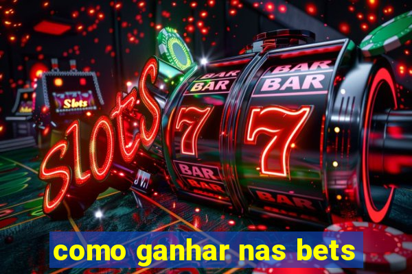 como ganhar nas bets