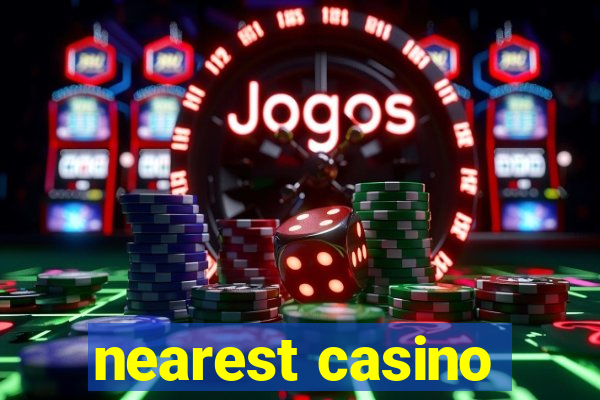 nearest casino