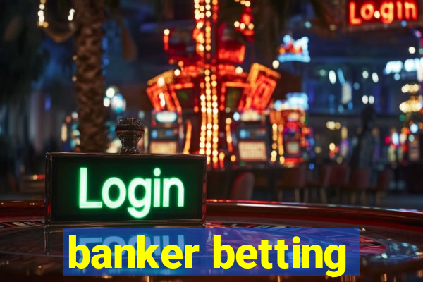 banker betting