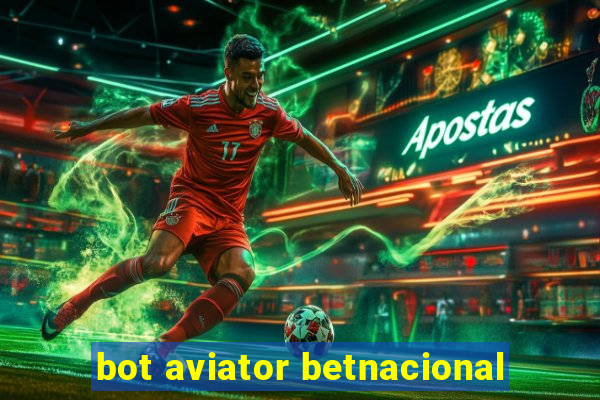 bot aviator betnacional