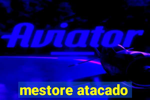 mestore atacado