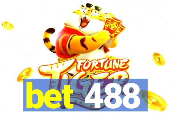 bet 488