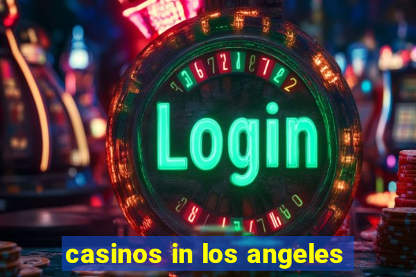 casinos in los angeles