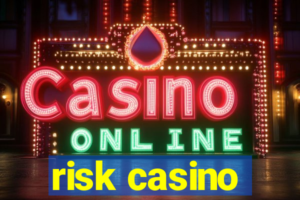 risk casino